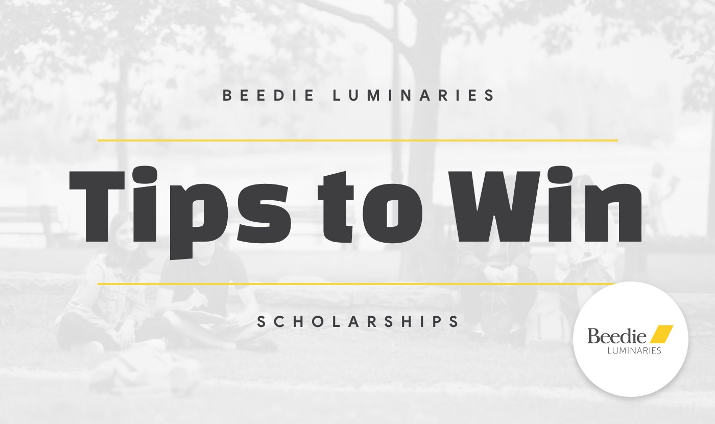tips to win the beedie luminaries scholarship